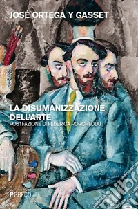 La disumanizzazione dell'arte libro