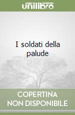 I soldati della palude libro