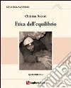 Etica dell'alpinismo. Vol. 4: Etica dell'equilibrio libro