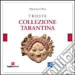 Trieste. La Collezione Tarantina libro