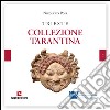 Trieste. La Collezione Tarantina libro di Poli Nicoletta