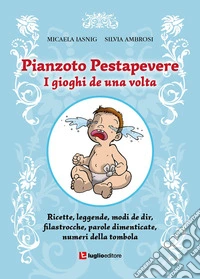 Pianzoto Pestapevere. I gioghi de una volta libro