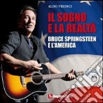 Il sogno e la realtà. Bruce Springsteen e l'America libro