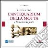 Povoletto. L'antiquarium della Motta e la mostra del fossile libro