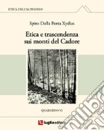 Etica e trascendenza sui monti del Cadore. Quaderno VI libro