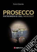 Prosecco. Patrimonio del Nordest