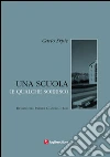 Una scuola (e qualche sorriso). Ricordo del preside Giancarlo Roli libro di Srpic Carlo