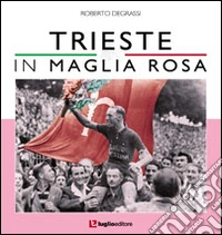 Trieste in maglia rosa
