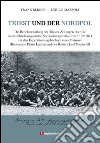 Triest und der Nordpol. Die Berichterstattung der Triester Zeitungen über die österreichisch-ungarische Nordpolexpedition von 1872-1874 libro