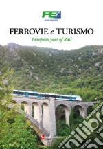 Ferrovie e turismo. European year of Rail