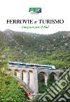 Ferrovie e turismo. European year of Rail libro