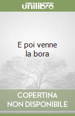E poi venne la bora libro