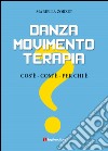 Danzamovimentoterapia. Cos'è, com'è, per chi è libro