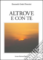 Altrove e con te libro