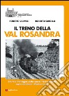 Il treno della Val Rosandra. Storia e immagini della linea Trieste-Erpelle libro