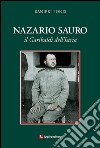 Nazario Sauro. Il Garibaldi dell'Istria libro di Ponis Ranieri