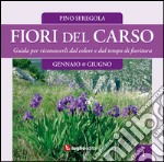 Fiori del Carso. Ediz. illustrata. Vol. 1 libro