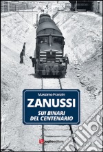 Zanussi. Sui binari del centenario libro