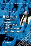 Il Concilio annotato giorno per giorno dal Vescovo Antonio Santin libro