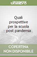 Quali prospettive per la scuola post pandemia libro