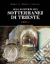 Alla scoperta dei sotterranei di Trieste. Vol. 2 libro