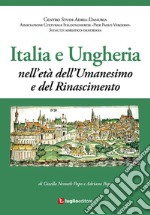 Italia e Ungheria. Nell'età dell'Umanesimo e del Rinascimento