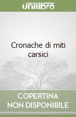 Cronache di miti carsici