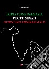 Istria, Fiume, Dalmazia. Diritti negati, genocidio programmato libro di Gabrielli Italo