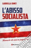 L'abisso socialista. Memorie di una ex jugoslava libro