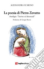 La poesia di Pietro Zovatto. Antologia «L'anima sul davanzale»