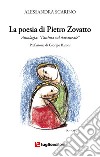 La poesia di Pietro Zovatto. Antologia «L'anima sul davanzale» libro di Scarino Alessandra
