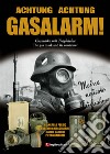 Achtung Achtung Gasalarm! The gas mask and its container libro