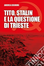Tito, Stalin e la questione di Trieste