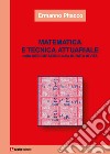 Matematica e tecnica attuariale delle assicurazioni sulla durata di vita libro