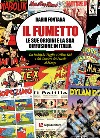 Il fumetto. Le sue origini e la sua diffusione in Italia libro
