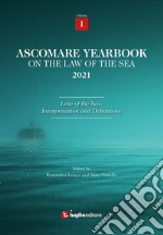 Ascomare yearbook on the law of the sea 2021. Vol. 1: Law of the sea, interpretation and definitions libro