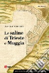 Le saline di Trieste e Muggia libro