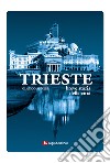 Trieste. Breve storia della città libro