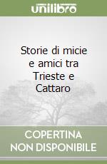 Storie di micie e amici tra Trieste e Cattaro libro