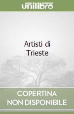Artisti di Trieste libro