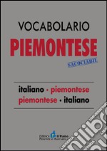 Vocabolario piemontese sacociàbil. Italiano-piemontese, piemontese-italiano libro