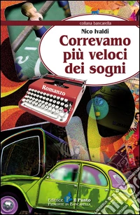 Correvamo più veloci dei sogni libro