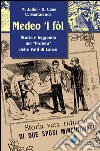 Medeo 'l fòl. Storia e leggenda del «profeta» delle valli di Lanzo libro