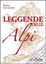 Leggende delle Alpi libro