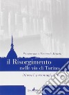 Lapidi-Risorgimento nelle vie di Torino. Itinerari, personaggi, notizie libro