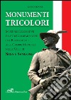 Monumenti tricolori in Val Susa e Val Sangone. Ediz. illustrata libro di Tonini Mario