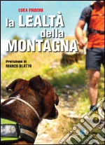 La lealtà della montagna libro