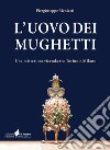 L'uovo dei mughetti. Una misteriosa vicenda tra Torino e Milano libro di Menietti Piergiuseppe