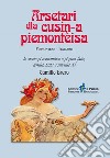 Arsetari dla cusin-a piemontèisa. Ricettario della cucina piemontese libro di Brero Camillo