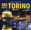 365 volte Torino. Ediz. italiana e inglese libro